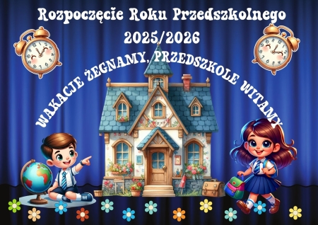 01.09.2025r. ROZPOCZĘCIE ROKU PRZEDSZKOLNEGO 2025/2026