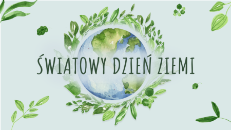 Światowy Dzień Ziemi