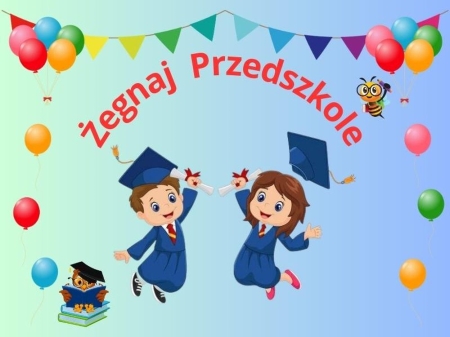 Uroczyste Zakończenie Przedszkola 2025/2026